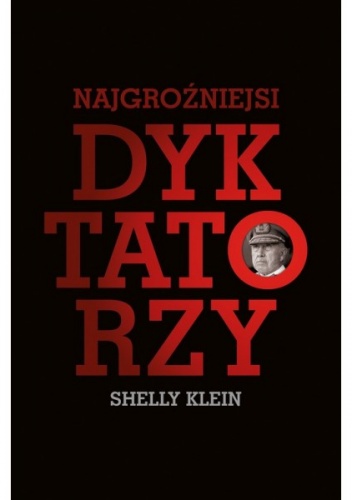 Okładka:  Shelley Klein - Najgroźniejsi dyktatorzy