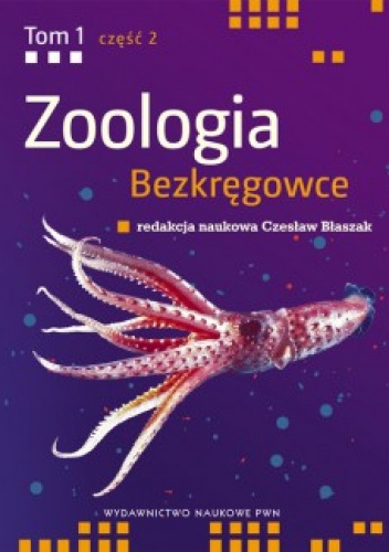 Okładka:  praca zbiorowa - Zoologia. T. 1, Bezkręgowce. Cz. 2, Wtórnojamowce (bez stawonogów)