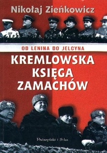 Okładka: Nikołaj Zieńkowicz - Kremlowska księga zamachów.
