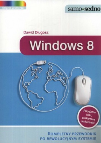 Okładka: Dawid Długosz - Windows 8. Kompletny przewodnik po rewolucyjnym systemie
