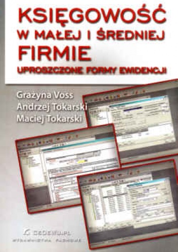 Okładka: Andrzej Tokarski - Księgowość w małej i średniej firmie. Uproszczone formy ewidencji