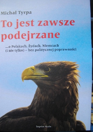 Okładka: Michał Tyrpa - To jest zawsze podejrzane