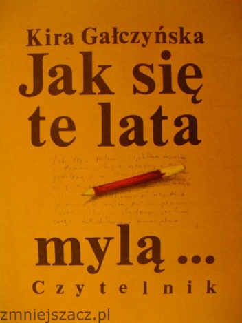 Okładka: Kira Gałczyńska - Jak się te lata mylą ...