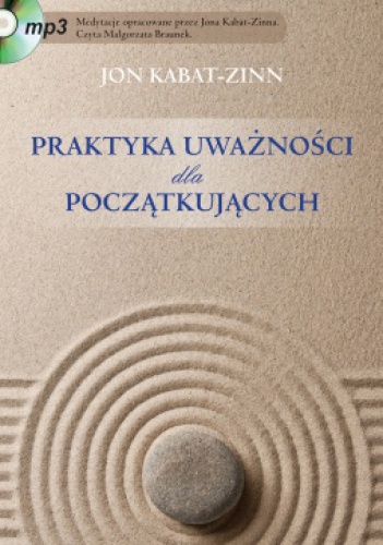 Okładka: Jon Kabat-Zinn - Praktyka uważności dla początkujących