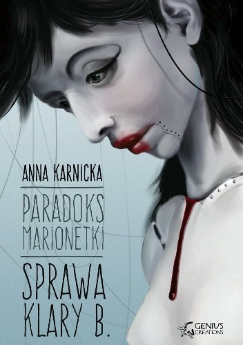 Okładka: Anna Karnicka - Paradoks marionetki: Sprawa Klary B.