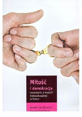 Okładka: Tomek Kitliński - Miłość i demokracja: rozważania o kwestii homoseksualnej w Polsce