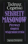 Okładka: Tadeusz Cegielski - Sekrety masonów: pierwszy stopień wtajemniczenia