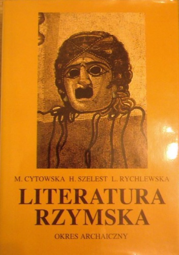 Okładka: Maria Cytowska - Literatura rzymska: okres archaiczny