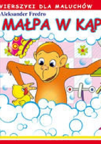 Okładka: Aleksander Fredro - Małpa w kąpieli. Wierszyki dla maluchów
