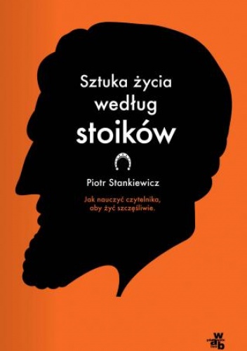Okładka: Piotr Stankiewicz - Sztuka życia według stoików