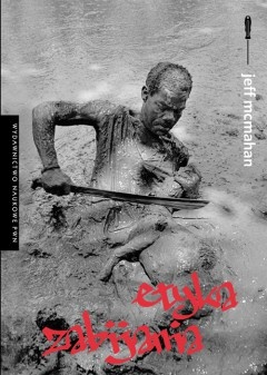 Okładka: Jeff McMahan - Etyka zabijania