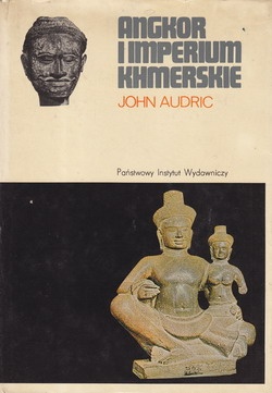 Okładka: John Audric - Angkor i imperium khmerskie