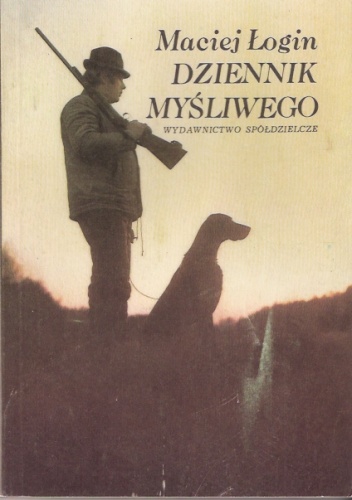 Okładka: Maciej Łogin - Dziennik Myśliwego