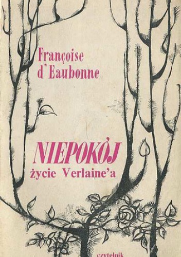 Okładka: Françoise d'Eaubonne - Niepokój. Życie Pawła Verlaine