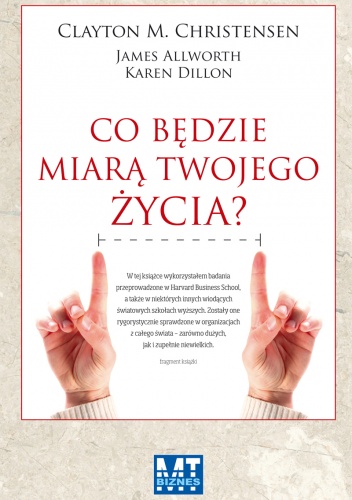 Okładka: Clayton M. Christensen - Co będzie miarą twojego życia?