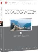 Okładka: Bartłomiej Kaczorowski - Dekalog Wiedzy. 6: Historia świata