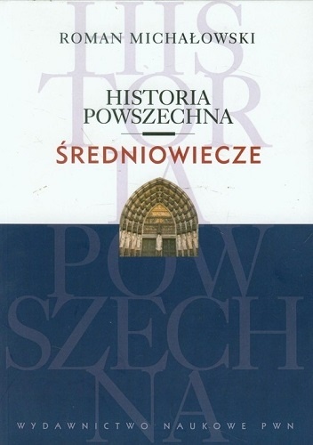Okładka: Roman Michałowski - Historia powszechna. Średniowiecze