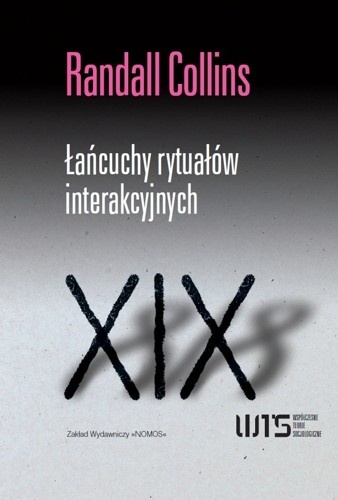 Okładka: Randall Collins - Łańcuchy rytuałów interakcyjnych