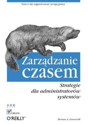 Okładka: Thomas A. Limoncelli - Zarządzanie czasem. Strategie dla administratorów systemów