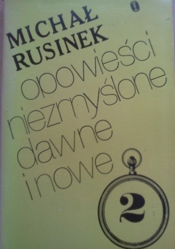 Okładka: Michał Rusinek - Opowieści niezmyślone dawne i nowe. Wspomnienia literackie. Tom 2