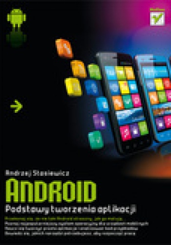 Okładka: Andrzej Stasiewicz - Android. Podstawy tworzenia aplikacji