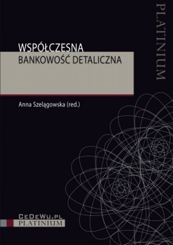 Okładka: Anna Szelągowska - Współczesna bankowość detaliczna