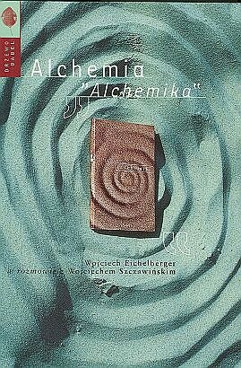 Okładka: Wojciech Eichelberger - Alchemia „Alchemika”