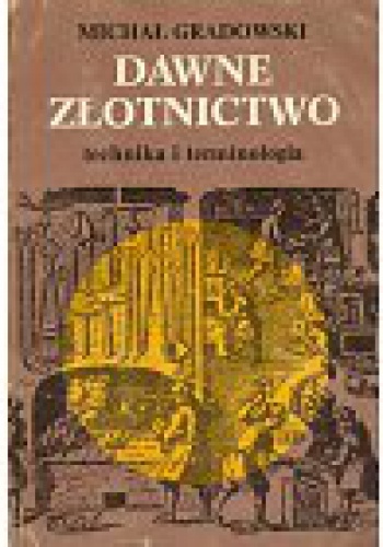Okładka: Michał Gradowski - Dawne złotnictwo. Technika i terminologia