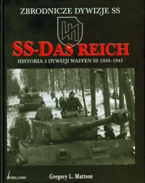 Okładka: Gregory L. Mattson - SS-Das Reich. Historia 2 Dywizji Waffen SS 1939-1945