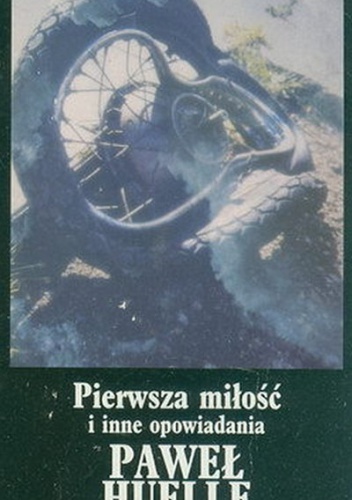 Okładka: Paweł Huelle - Pierwsza Miłość i inne opowiadania