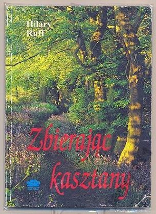Okładka: Hilary Ruff - Zbierając kasztany