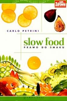 Okładka: Carlo Petrini - Slow food. Prawo do smaku