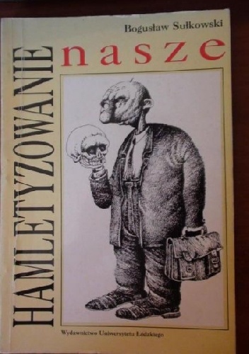 Okładka: Bogusław Sułkowski - Hamletyzowanie nasze