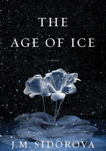 Okładka: J.M. Sidorova - The Age of Ice