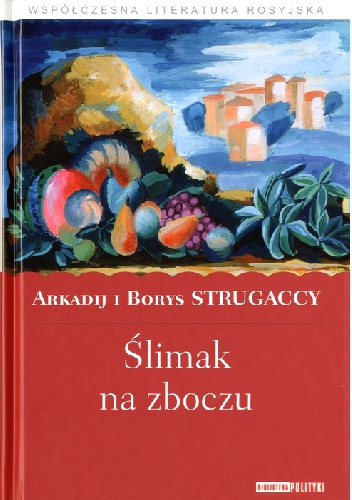 Okładka: Arkadij Strugacki - Ślimak na zboczu