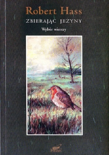 Okładka: Robert Hass - Zbierając jeżyny. Wybór wierszy