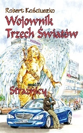 Okładka: Robert Kościuszko - Wojownik Trzech Światów. Strażnicy