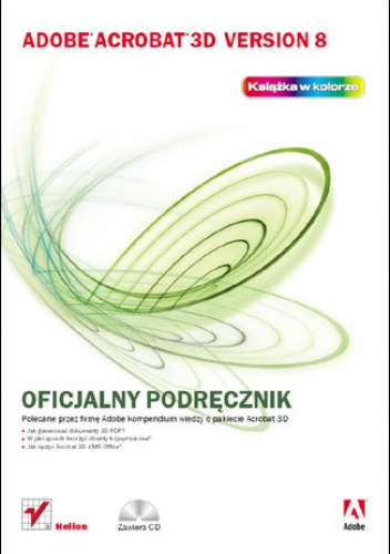Okładka:  Adobe Creative Team - Adobe Acrobat 3D Version 8. Oficjalny podręcznik