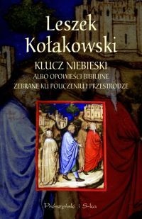 Okładka: Leszek Kołakowski - Klucz niebieski albo opowieści biblijne zebrane ku pouczeniu i przestrodze
