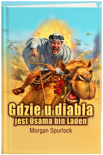 Okładka: Morgan Spurlock - Gdzie u diabła jest Osama bin Laden?