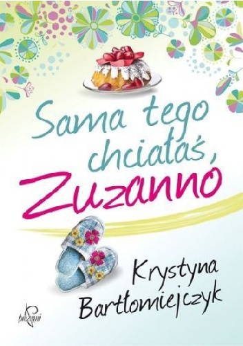 Okładka: Krystyna Bartłomiejczyk - Sama tego chciałaś Zuzanno