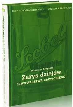 Okładka: Sebastian Różyński - Zarys dziejów piwowarstwa gliwickiego