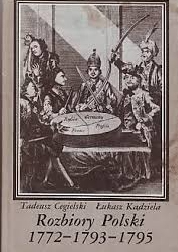Okładka: Tadeusz Cegielski - Rozbiory Polski 1772-1793-1795