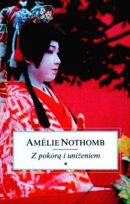 Okładka: Amélie Nothomb - Z pokorą i uniżeniem