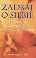 Okładka: Christine Wagener-Thiele - Zadbaj o siebie 365 porad i złotych myśli na każdy dzień roku