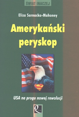 Okładka: Eliza Sarnacka-Mahoney - Amerykański peryskop. USA u progu nowej rewolucji