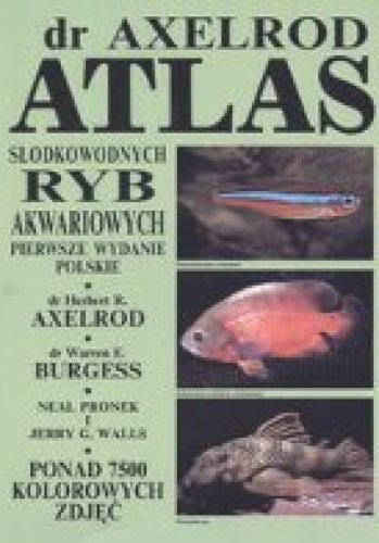 Okładka: Herbert R. Axelrod - Atlas słodkowodnych ryb akwariowych