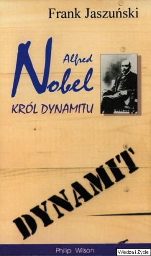 Okładka: Frank Jaszuński - Alfred Nobel. Król dynamitu