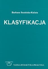 Okładka: Barbara Sosińska-Kalata - Klasyfikacja: struktury organizacji wiedzy, piśmiennictwa i zasobów informacyjnych