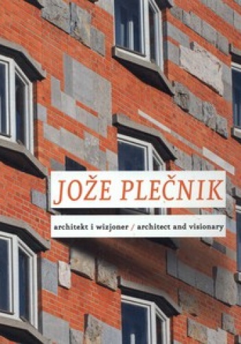 Okładka:  - Joze Plecnik. Architekt i wizjoner